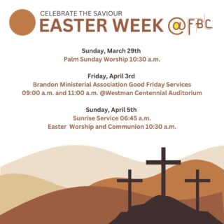 Easter week at FBC, 3881 Park Avenue, Brandon, Manitoba
